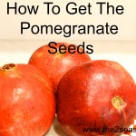 Get out Pomegranate Seeds