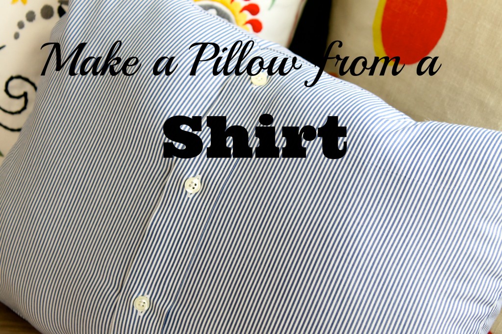 Pillow Shirt 1024x682 - Making a Shirt Pillow - Revisited