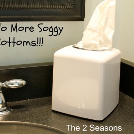 Tissue box 275x275 - No More Soggy Bottoms!!