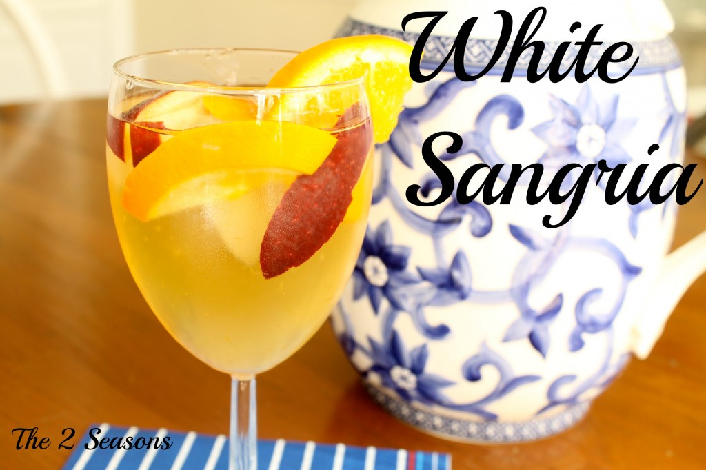 White Sangria 1024x681 -  Three Happy Hour Appetizers and Two Drinks