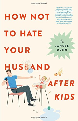 How Not to Hate Your Husband After Kids - My Latest Reading List