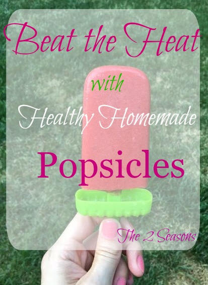 Healthy Homemade Popsicles - Healthy and Tasty Summer Popsicles