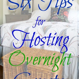Six Tips for Hosting Overnight Guests