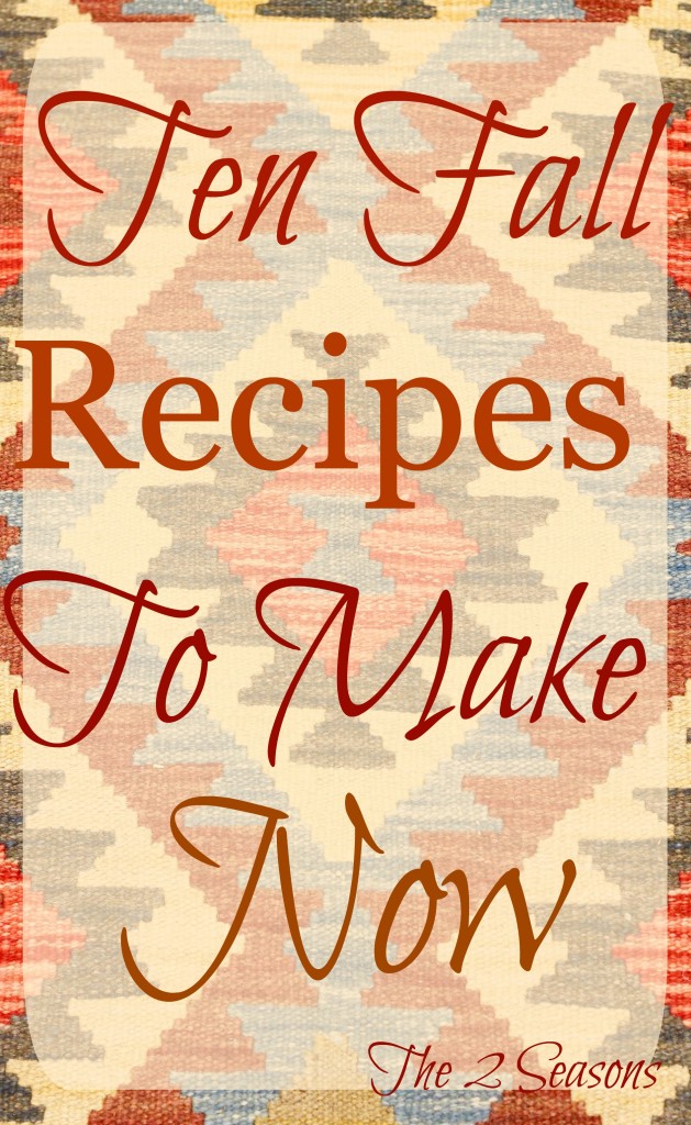 Ten Fall Recipes To Make Now 629x1024 - Ten Fall Recipes to Make Now