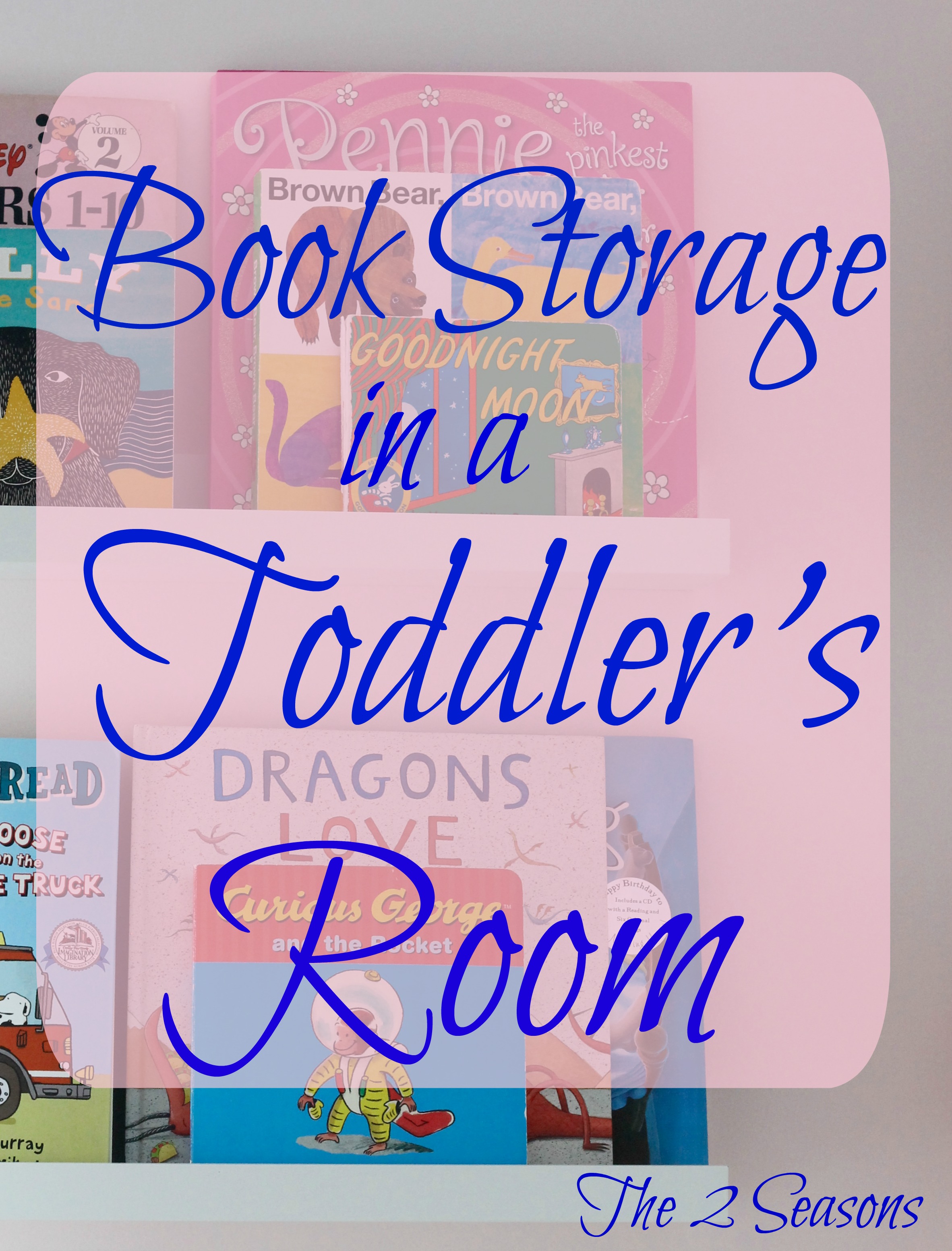 Book Storage in a Toddlers Room - Book Storage in a Toddler's Room