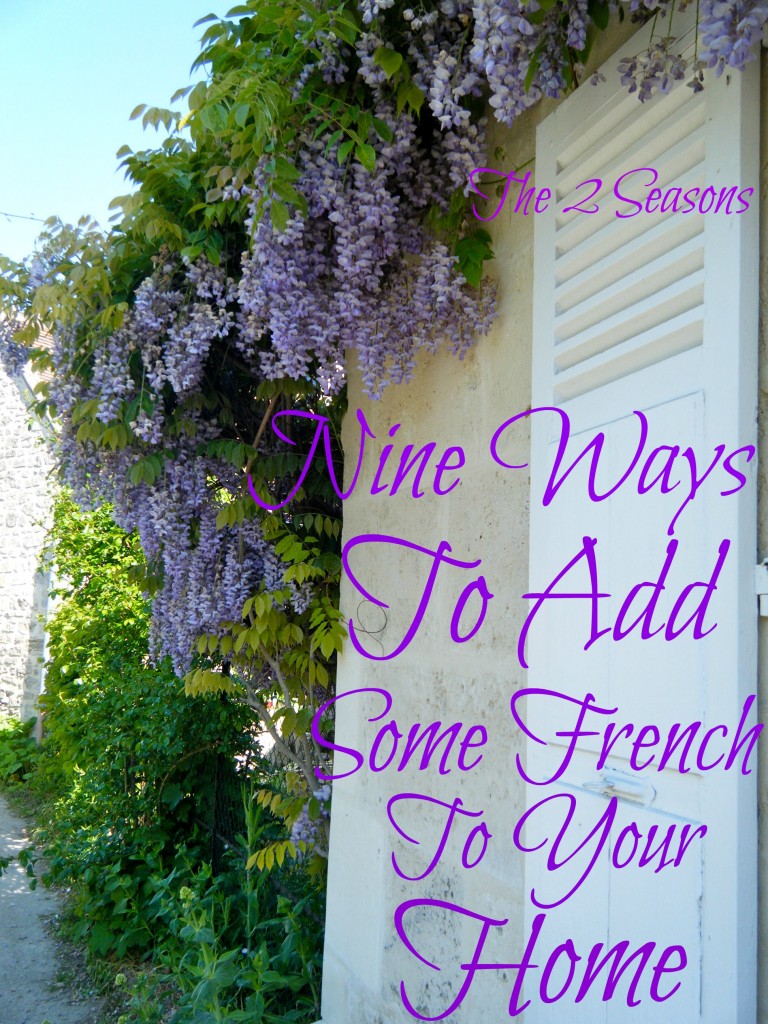 Nine Ways to Add Some French to Your Home 768x1024 - French Details - Nine Ways to Add Them
