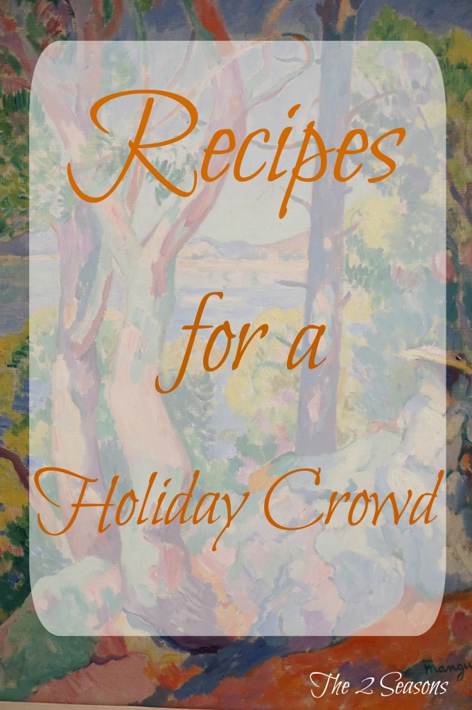 Recipes for a Holiday Crowd 681x1024 - Food for a Holiday Crowd